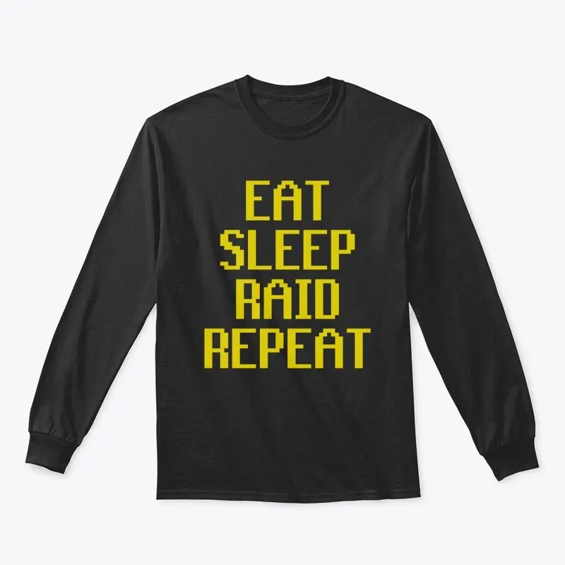 Eat. Sleep. Raid. Repeat.