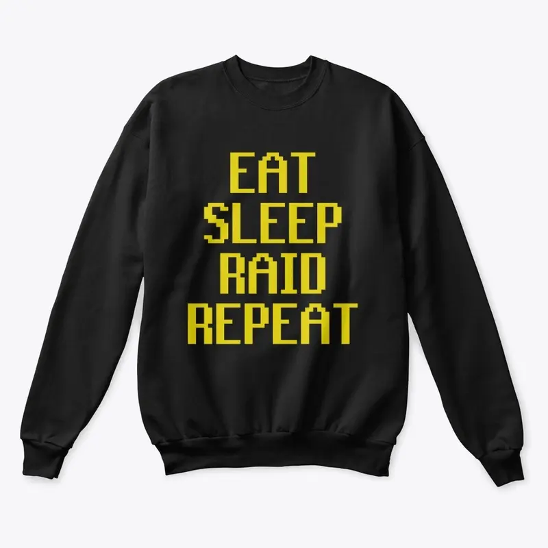 Eat. Sleep. Raid. Repeat.